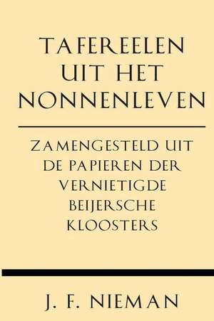 Tafereelen Uit Het Nonnenleven de J. F. Nieman