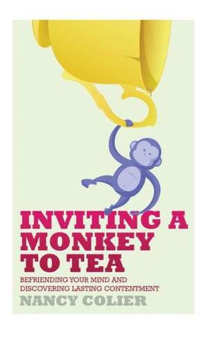 Inviting a Monkey to Tea de Nancy Colier