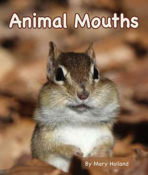 Animal Mouths de Mary Holland