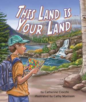 This Land Is Your Land de Catherine Ciocchi