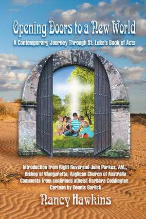 Opening Doors to a New World: A Contemporary Journey Through St. Luke's Book of Acts de Nancy Hawkins