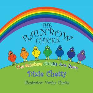 The Rainbow Chicks de Dixie Chetty