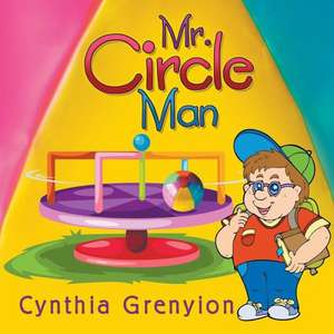 Mr. Circle Man de Cynthia Grenyion