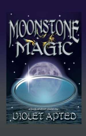 Moonstone Magic de Violet Apted