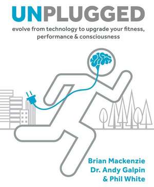 Unplugged de Brian MacKenzie