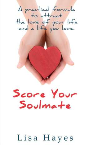 Score Your Soulmate de Lisa Hayes