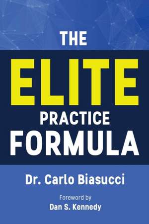 The Elite Practice Formula de Carlo Biasucci