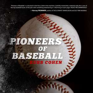 Pioneers of Baseball de Russ Cohen