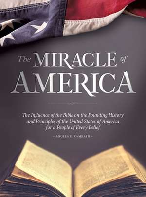 The Miracle of America de Angela E. Kamrath