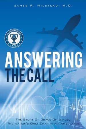 Answering the Call de M. D. James R. Milstead