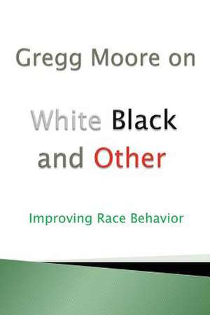 White Black and Other de Gregg Moore