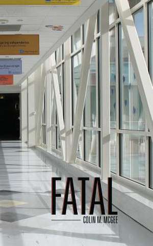 Fatal de Colin M. McGee