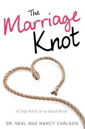 The Marriage Knot de Neal Carlson