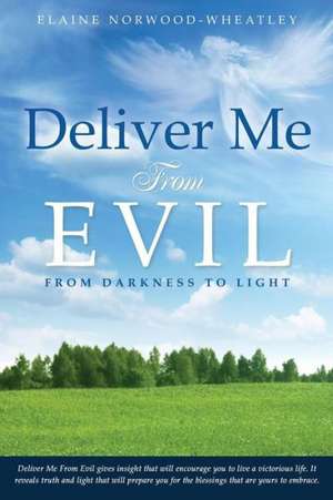 Deliver Me from Evil de Elaine Norwood-Wheatley