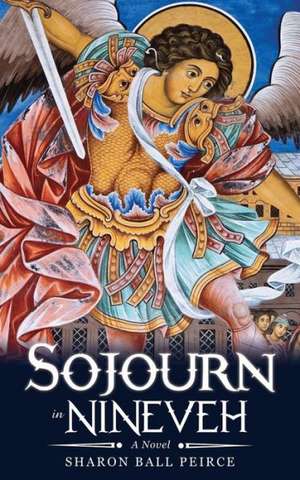 Sojourn in Nineveh de Sharon Ball Peirce