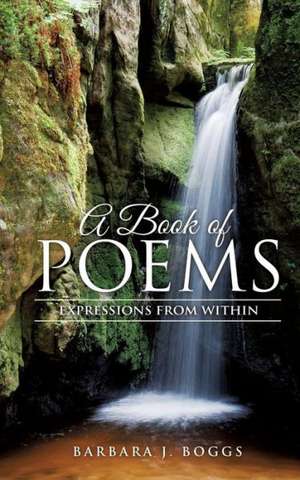 A Book of Poems de Barbara J. Boggs