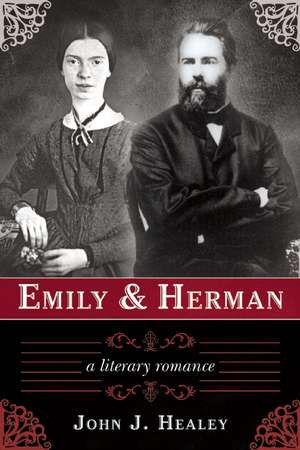 Emily & Herman: A Literary Romance de John J. Healey