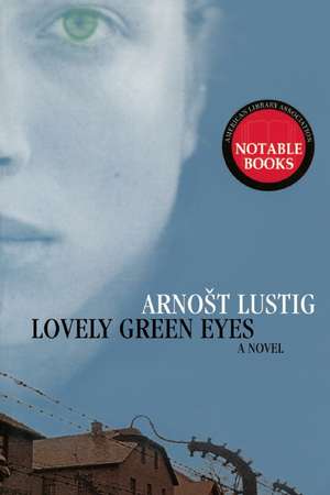 Lovely Green Eyes: A Novel de Arnost Lustig