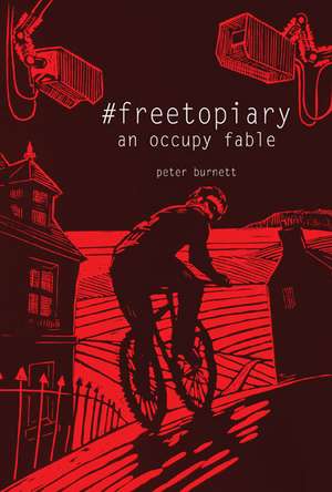 #Freetopiary: An Occupy Fable de Peter Burnett