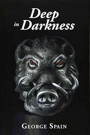 Deep in Darkness de George Spain