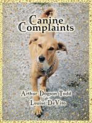 Canine Complaints (Large Print Edition) de Louise DeVito