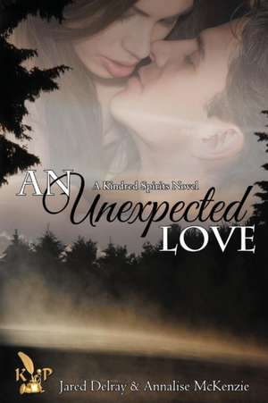 An Unexpected Love de Jared Delray