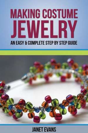 Making Costume Jewelry de Janet Evans