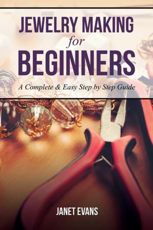 Jewelry Making for Beginners de Janet Evans