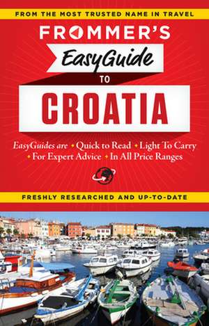 Frommer's Easyguide to Croatia de Jane Foster