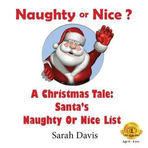 Naughty or Nice: A Christmas Tale for Infants de Sarah J. Davis