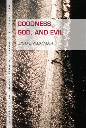 Goodness, God, and Evil de Dr David E. Alexander