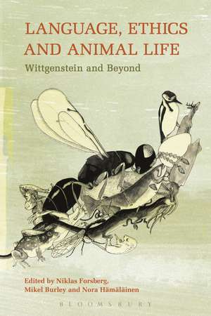 Language, Ethics and Animal Life: Wittgenstein and Beyond de Dr. Niklas Forsberg