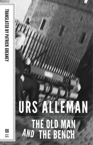 The Old Man and the Bench – A Novel de Urs Allemann