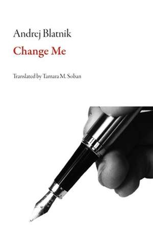 Change Me de Andrej Blatnik