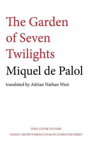 The Garden of Seven Twilights de Miquel de Palol