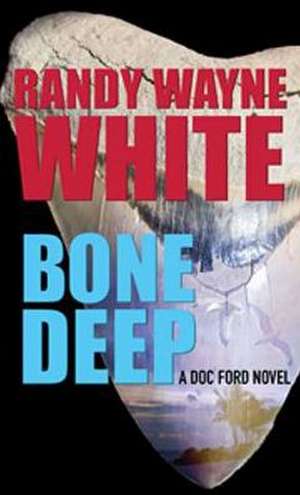 Bone Deep de Randy Wayne White