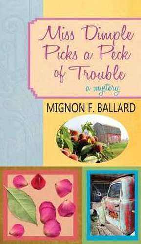 Miss Dimple Picks a Peck of Trouble de Mignon F. Ballard