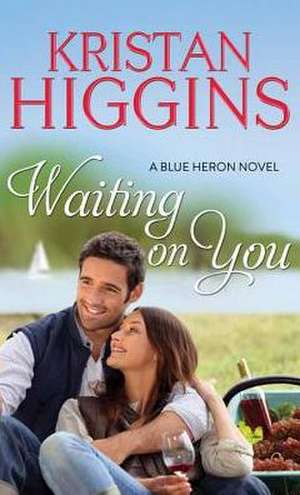 Waiting on You de Kristan Higgins