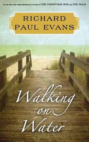 Walking on Water de Richard Paul Evans