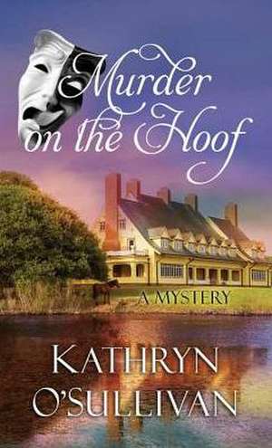 Murder on the Hoof de Kathryn O'Sullivan