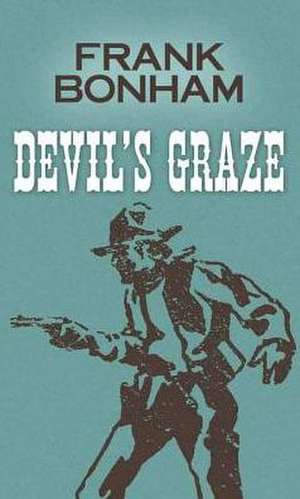 Devil's Graze: Western Stories de Frank Bonham