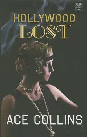 Hollywood Lost de Ace Collins