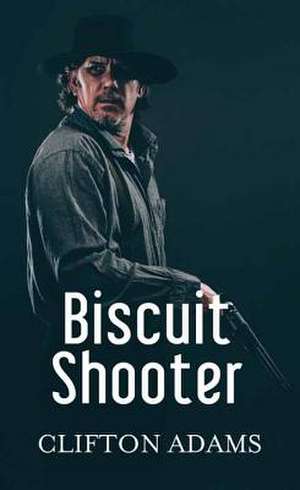 Biscuit-Shooter de Clifton Adams