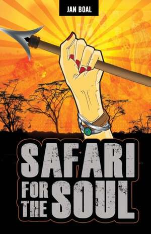 Safari for the Soul de Jan Boal