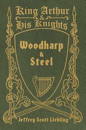 Woodharp & Steel de Jeffrey Scott Liebling