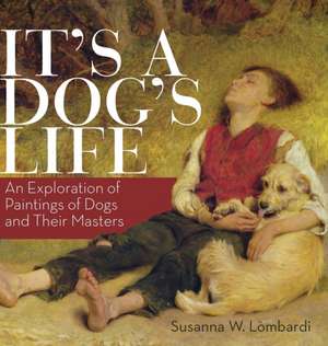 It's a Dog's Life de Susanna W. Lombardi