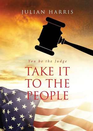 Take It to the People de Harris Julian