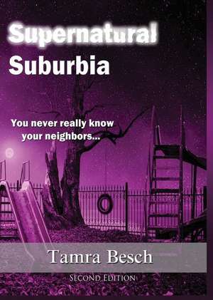 Supernatural Suburbia de Tamra Besch