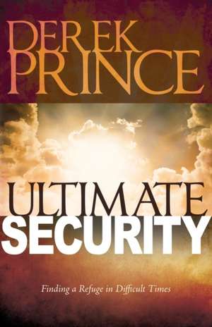 Ultimate Security de Derek Prince