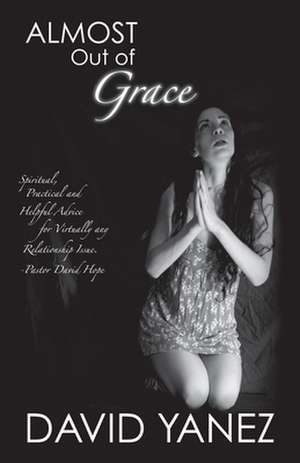 Almost Out of Grace de David Yanez